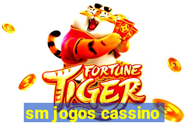 sm jogos cassino